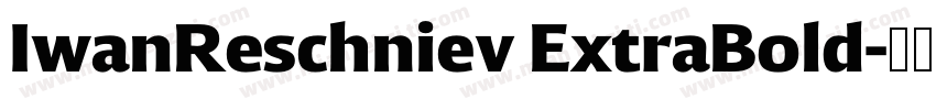 IwanReschniev ExtraBold字体转换